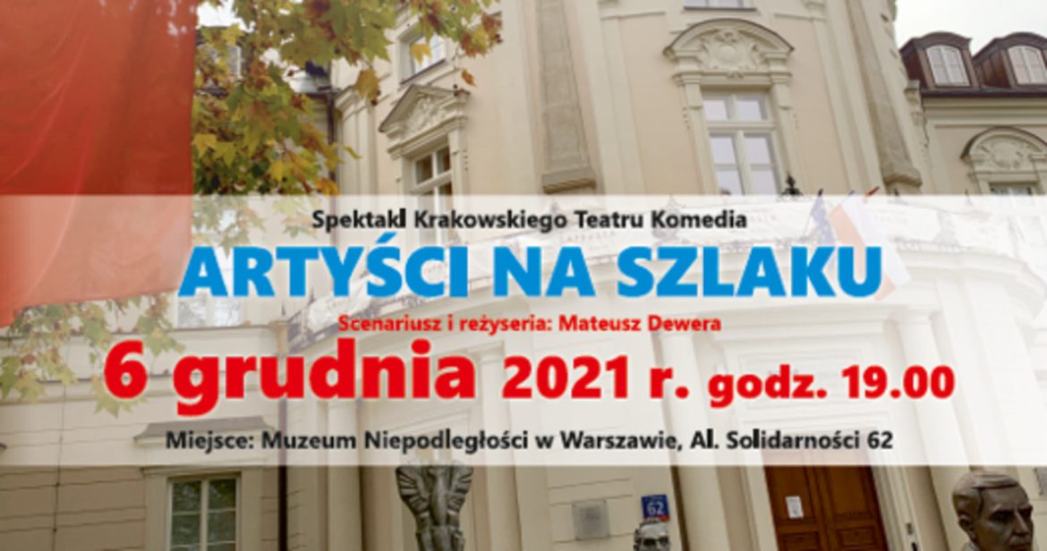 "Artyści na Szlaku". Streaming spektaklu w Muzeum Niepodległości