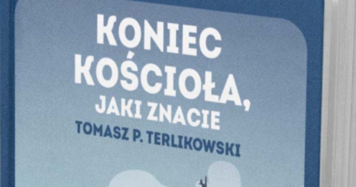 "Koniec Kościoła, jaki znacie". Mamy dla Was książki